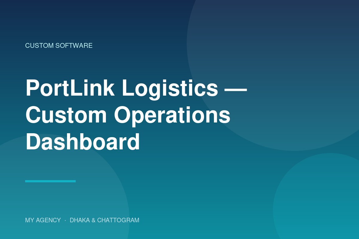 PortLink Logistics — Custom Operations Dashboard — project by My Agency